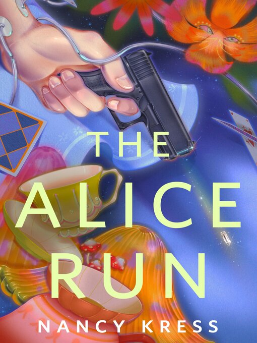 Title details for The Alice Run by Nancy Kress - Available